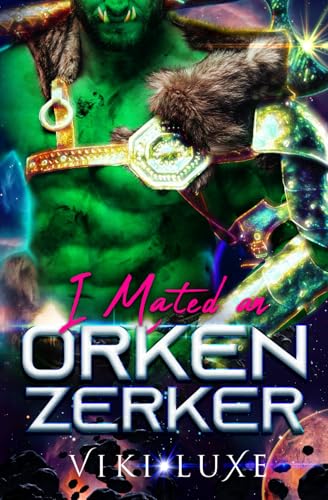 I Mated an Orken Zerker (Rebel Orken Mates)