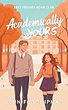 Book cover for Academically Yours (Best Friends Book Club, #1)
