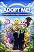 Adopt Me! Complete Guide: B...