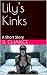 Lily's Kinks: A Short Story