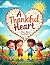 A Thankful Heart: A Story A...