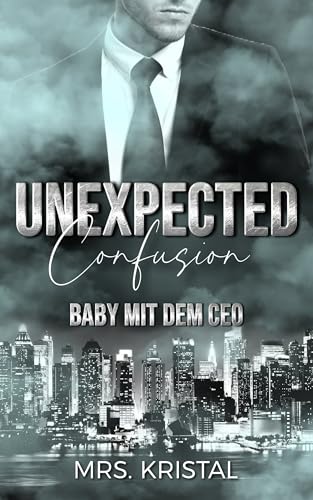 Unexpected Confusion: Baby mit dem CEO (German Edition)