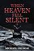 When Heaven Fell Silent