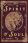 Spirit & Soul: Historia Archives: Volume One