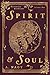 Spirit & Soul: Historia Archives: Volume One