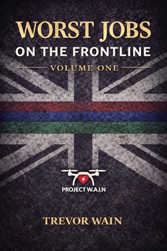 Worst Jobs on the Frontline: Volume One (Kindle Edition)