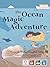 The Ocean Magic Adventure by Nourah Almushtaghil Alnaqbi