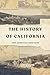The History of California: ...