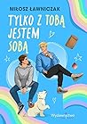 Tylko z Tobą jest...