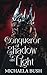 Conqueror of Shadow and Light