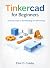 Tinkercad for Beginners by Eliot O Coleby