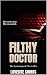 Filthy Doctor: The Psychologist & The Addict (Obsessive Age Gap Series Book 3)