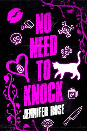 No Need to Knock: A Dark Stalker Rom-Com (No Need Series)