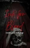 Ink For Blood: A ...