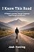 I Know This Road by Josh  Harding
