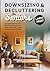 Downsizing & Decluttering for Seniors: A Compassionate Guide to Simplify and Organize Your Home, Create Peace of Mind, and Enjoy Room to Breathe