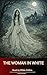The Woman in White by Wilkie Collins