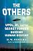 The Others: UFOs, AI, and the Secret Forces Guiding Human Destiny