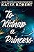 To Kidnap a Princess (Dangerous Tides)