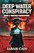 Deep Water Conspiracy : Boo...