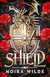 Shield by Moira Wilde