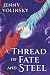 A Thread of Fate and Steel