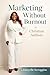 Marketing Without Burnout For Christian Authors by Danyelle Scroggins