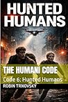The Humani Code: Code 6: Hunted Humans
