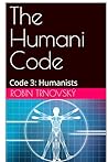 The Humani Code: Code 3: Humanists