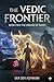 The Vedic Frontier: Book Two - The Lineage of Nandi (The Vedic Frontiers 2)