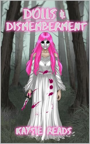 Dolls & Dismemberment (Kindle Edition)