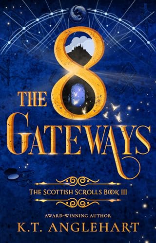 The 8 Gateways: Book III of The Scottish Scrolls (Kindle Edition)