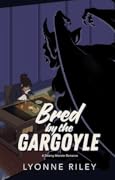 Bred by the Gargoyle
