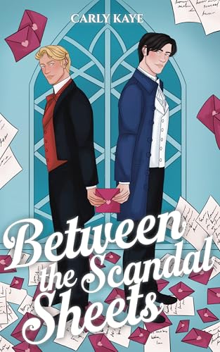 Between the Scandal Sheets: a friends to lovers historical romance (Roses and Rakes Book 2)