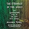 The Stranger in the Woods by Michael Finkel