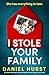 I Stole Your Family: An unputdownable, page-turning psychological thriller with an edge-of-your-seat twist