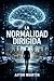 La normalidad dirigida: El cerebro criminal 3 (Spanish Edition)