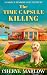 The Time Capsule Killing: A Cold Case Cozy Mystery (A Paisley Penrose Cozy Mystery)
