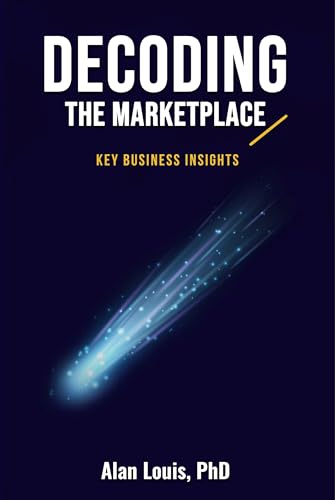 Decoding the Marketplace: Key Business Intelligence (Kindle Edition)
