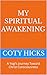My Spiritual Awakening: A Yogi's Journey Toward Christ Consciousness