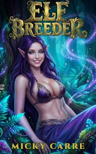 Elf Breeder : An Epic Fantasy Adventure (Kindle Edition)