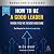 How to Be a Good Leader Whe...