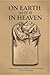 On Earth as It Is in Heaven