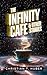 The Infinity Café and Other...
