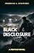 BLACK DISCLOSURE: A PENTAD Thriller — A Global Conspiracy, a Buried Truth, and the Operative Who Can Force the World to Listen (PENTAD BOOK 7)