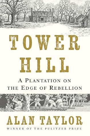Tower Hill: A Plantation on the Edge of Rebellion
