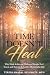 Time Doesn't Heal: Why High Achieving Widowed People Feel Stuck and How to Rebuild a Meaningful Life