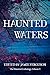 Haunted Waters (The Haunted...