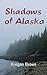 Shadows of Alaska