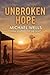 Unbroken Hope by Michael      Wells